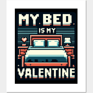 My Bed Is My Valentine Pixelated Posters and Art